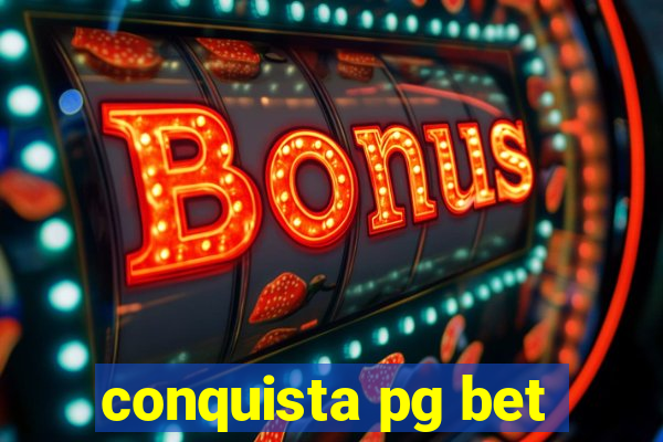 conquista pg bet